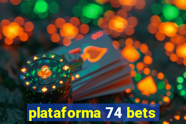 plataforma 74 bets